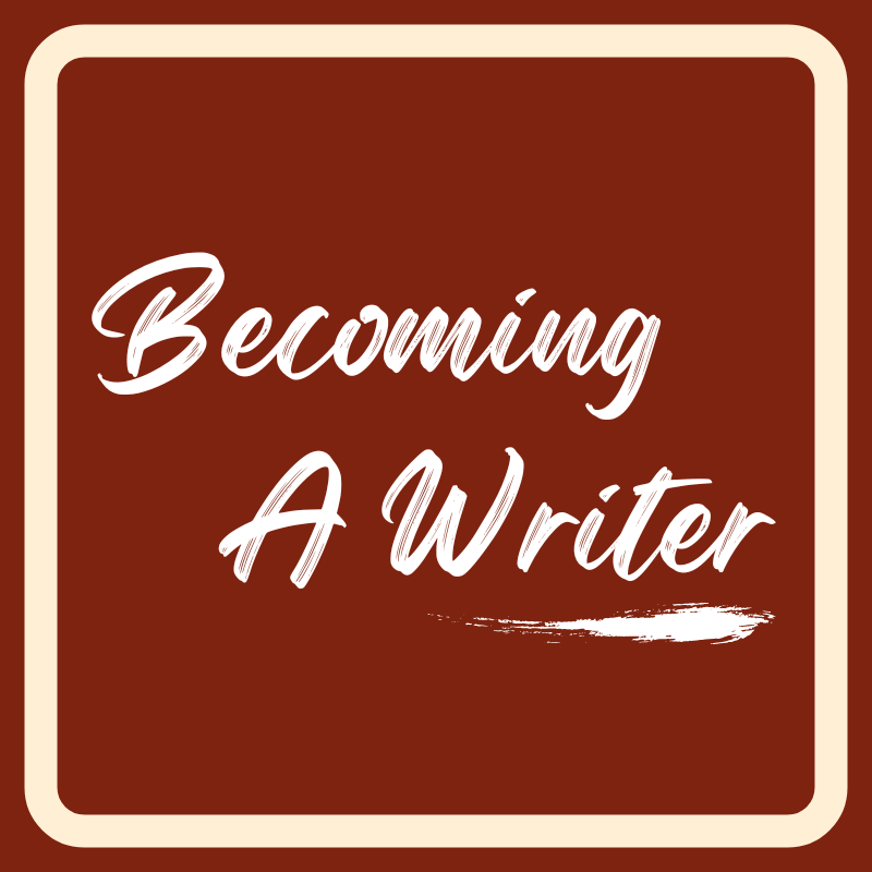 Becoming A Writer