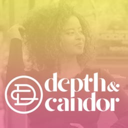 Depth & Candor