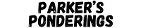 Parker's Ponderings