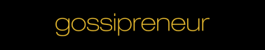 gossipreneur