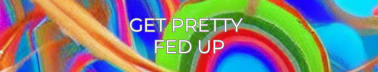 Get Pretty Fed Up