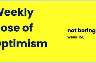 Weekly Dose of Optimism #158