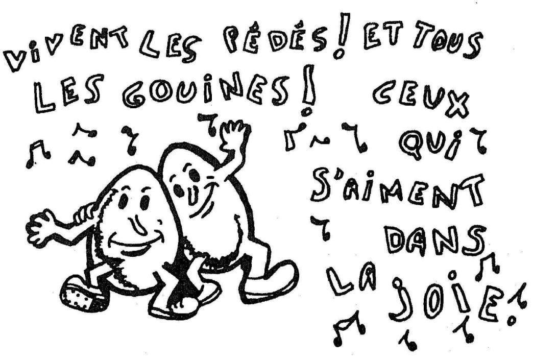 Printed pen drawing of two anthropomorphised eggs dancing and the words VIVENT LES PÉDÉS! LES GOUINES! ET TOUS CEUX QUI S'AIMENT DANS LE JOIE!
