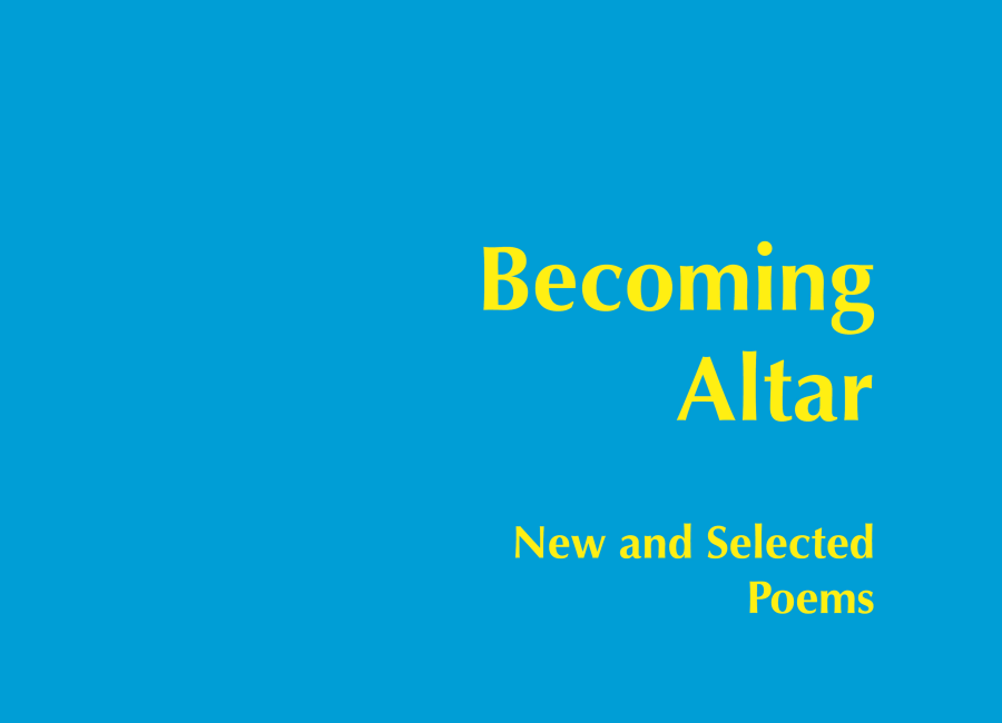 Becoming Altar: New and Selected Poems by Kyla Houbolt