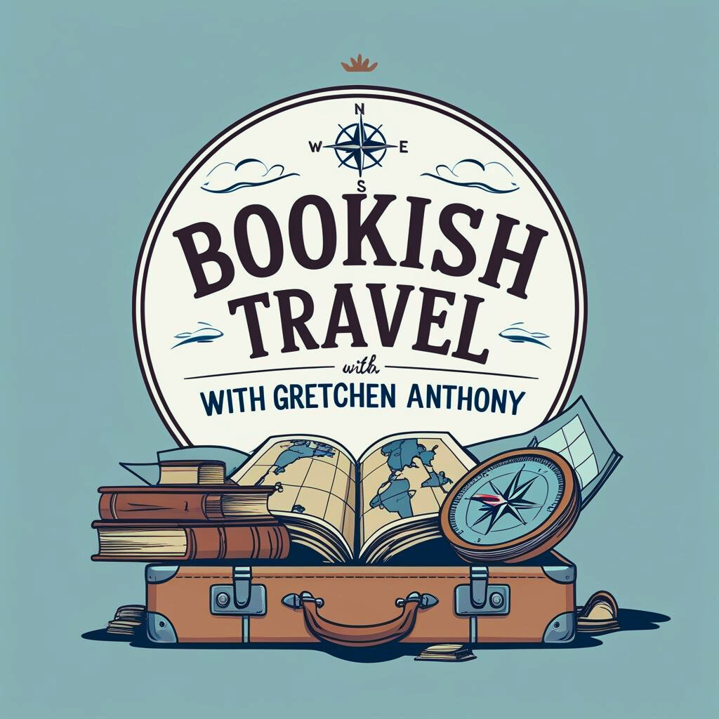 Bookish Travel with Gretchen Anthony