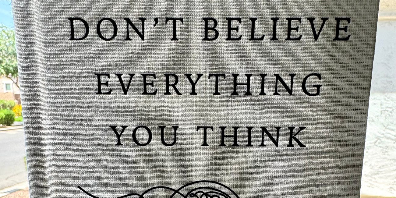 Don't Believe Everything You Think
