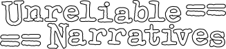 Unreliable Narratives