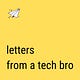 letters from a tech bro