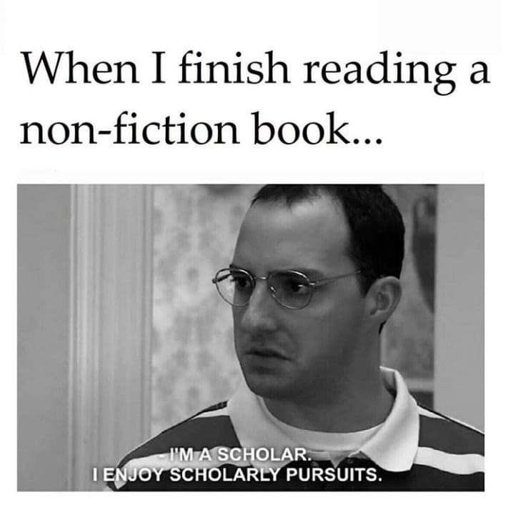 This may contain: an image of a man with glasses and the caption when i finish reading a non - fiction book