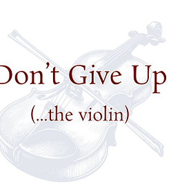 Don't Give Up the Violin