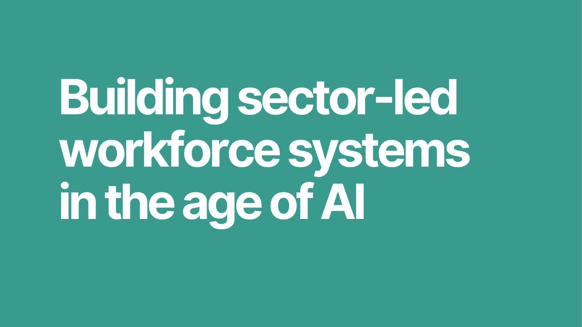 Building sector-led workforce systems in the age of AI