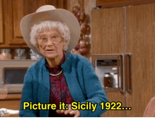 Picture it: Sicily 1922"