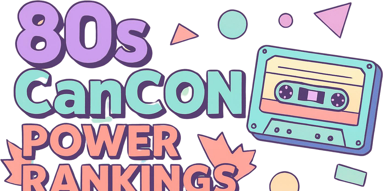 80s CanCon Power Rankings: Part Three