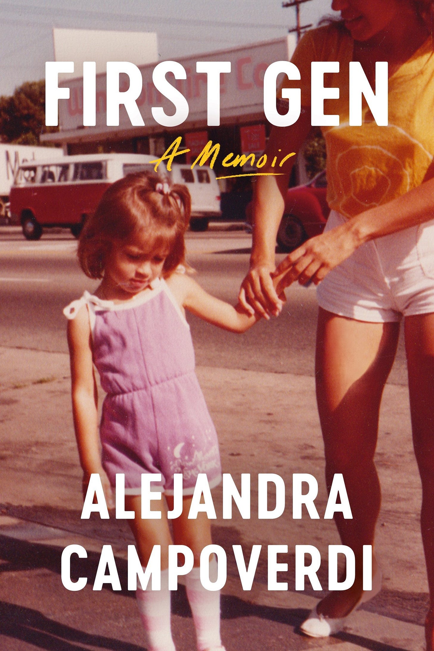 FIRST GEN: A Memoir — Alejandra Campoverdi