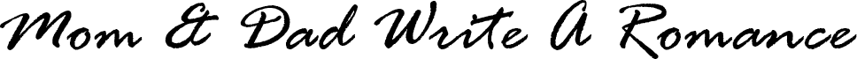 Mom And Dad Write A Romance