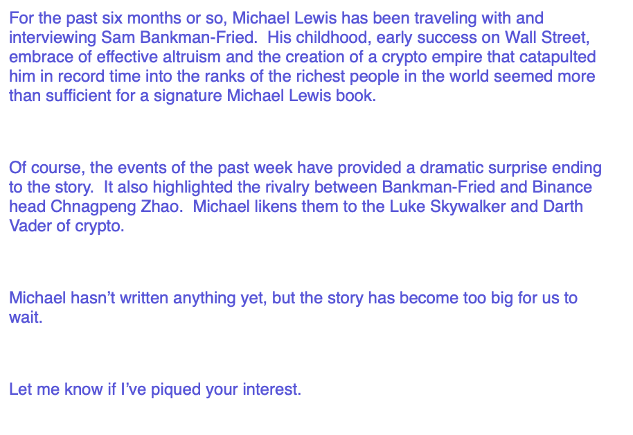 In Nov. 2022, The Ankler obtained an email from CAA agent Michael Snyder to potential buyers shopping Michael Lewis' yet-to-be-written book about Sam Bankman-Fried.