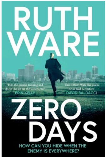 Book cover of Zero Days by Ruth Ware, with the text How can you hide when the enemy is everywhere? Image shows a lady in a three-quarter length dark coat running with a city in the background