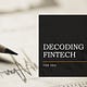 Decoding FinTech For You