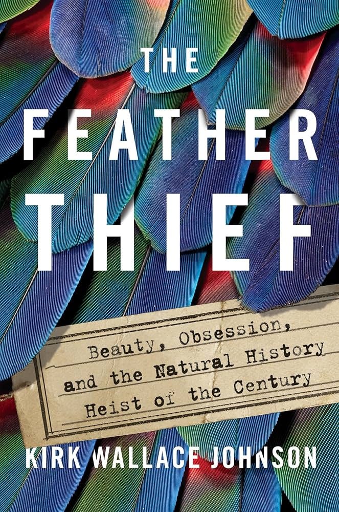 The Feather Thief: Beauty, Obsession, and the Natural History Heist of the Century: Johnson, Kirk Wallace: 9781101981610: Amazon.com: Books The Feather Thief: Beauty, Obsession, and the Natural History Heist of the Century: Johnson, Kirk Wallace: 9781101981610: Amazon.com: Books