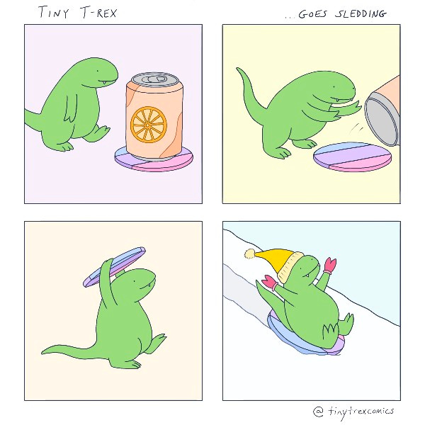 Tiny T-Rex walks over to a soda can on a coaster. Tiny T-Rex tosses aside the can and grabs the coaster. Wearing a wool hat Tiny T-Rex sleds down a snowy mountain riding the coaster.