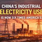China Industrialization Secrets #4: China’s Industrial Electricity Use Is Now Six Times America’s — and Global Industry Is Shifting with It