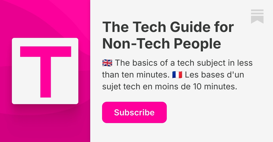 The Tech Guide for Non-Tech People | Nicolas GAUTRON | Substack