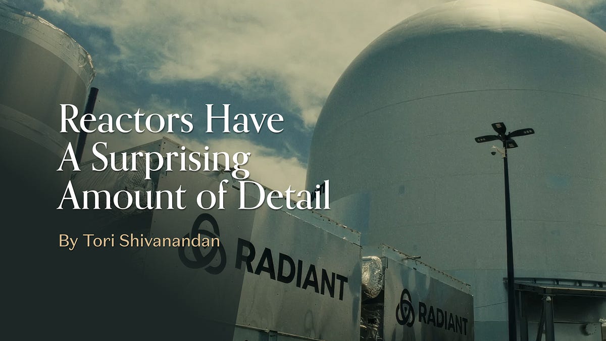 Reactors Have a Surprising Amount of Detail (6 minute read)