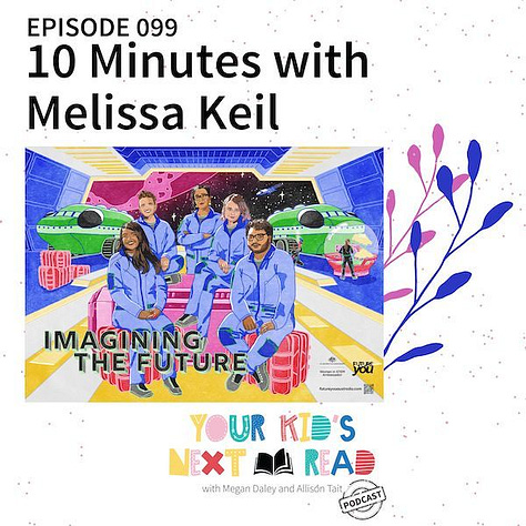 Covers from Your Kid's Next Read podcast featuring author interviews. A. F. Steadman, Rebecca Lim, Samera Kamaleddine, Melissa Keil Jane Godwin, Matt Stanton