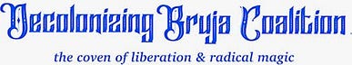 The Decolonizing Bruja Coalition