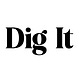 Dig It