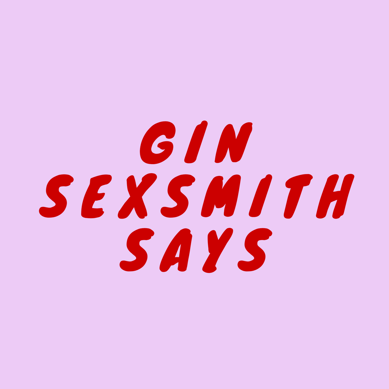 Gin Sexsmith Says