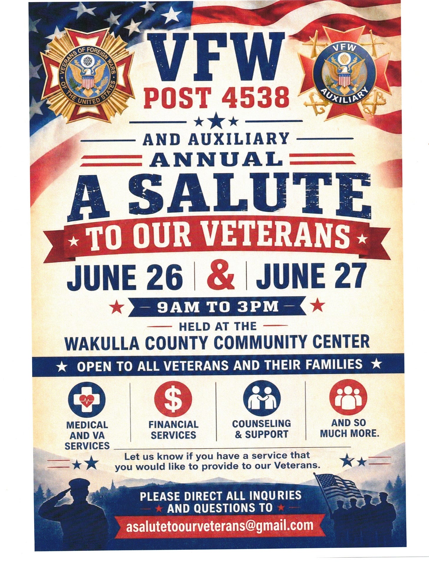 A patriotic red, white, and blue flyer with an American flag background advertising “VFW Post 4538 and Auxiliary Annual A Salute to Our Veterans,” dated June 26 and June 27, 9AM to 3PM, held at the Wakulla County Community Center. It features the Veterans of Foreign Wars of the United States emblem and the VFW Auxiliary emblem, notes it is open to all veterans and their families, and lists services such as medical and VA services, financial services, and counseling & support, with silhouettes of saluting soldiers and a U.S. flag at the bottom and the contact email asalutetoourveterans@gmail.com. A patriotic red, white, and blue flyer with an American flag background advertising “VFW Post 4538 and Auxiliary Annual A Salute to Our Veterans,” dated June 26 and June 27, 9AM to 3PM, held at the Wakulla County Community Center. It features the Veterans of Foreign Wars of the United States emblem and the VFW Auxiliary emblem, notes it is open to all veterans and their families, and lists services such as medical and VA services, financial services, and counseling & support, with silhouettes of saluting soldiers and a U.S. flag at the bottom and the contact email asalutetoourveterans@gmail.com.