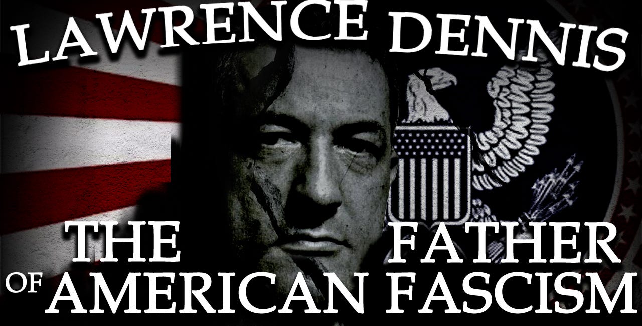 Lawrence Dennis: The Father of American Fascism