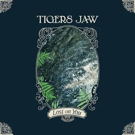 Lost On You by Tigers Jaw (2026) - Tracklist & Release Date