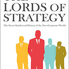 Book Summary: The Lords of Strategy (Walter Kiechel)