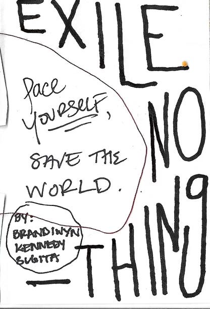 Exile Nothing: Face Yourself, Save the World by Brandiwyn Kennedy-Sugita