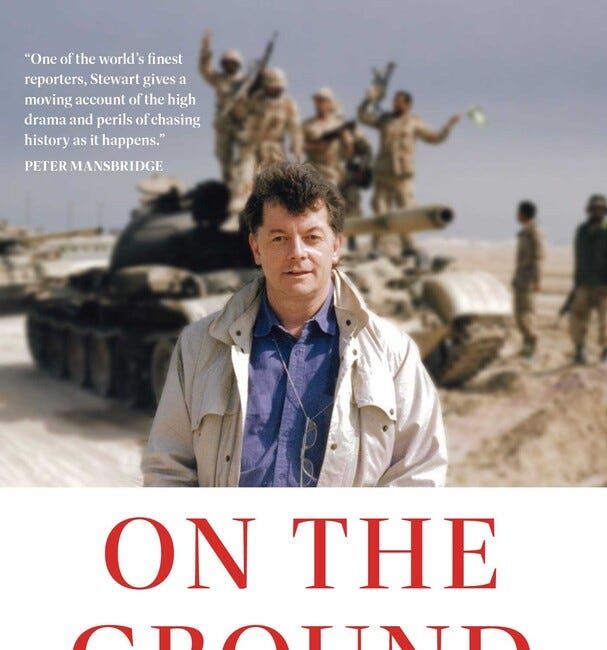 On the Ground: My Life as a Foreign Correspondent by Brian Stewart