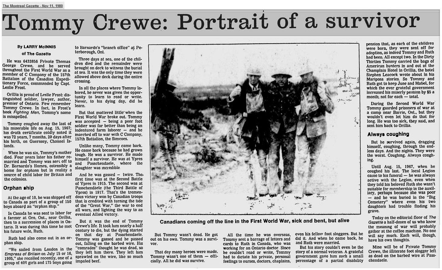 May be a black-and-white image of text that says 'By LARRY MeINNIS the AonreaLGazams-Mor11. Gazams- Tommy Crewe: Portrait of a survivor was 6433856 Barnardo's "branch office" terborough, aysa Pe ea.on one the chil- MiMn brial TETC commnanded BTite oppor- acho children E Dirly amy Guernsey, Channel Tommy' back. Orphan ship Alwaya coughing survived Lariner dragging cough- 1967, Canadians coming July group Tommy the line in the First World War, sick going the survi- bent, but alive many heroes were wa nto cially. w Ruth SUFVIvC. dtai feelings back, nurses, doctors, veter thoughts. perconlage partial dond Tommy chendacte. Pass-' May be a black-and-white image of text that says 'By LARRY MeINNIS the AonreaLGazams-Mor11. Gazams- Tommy Crewe: Portrait of a survivor was 6433856 Barnardo's "branch office" terborough, aysa Pe ea.on one the chil- MiMn brial TETC commnanded BTite oppor- acho children E Dirly amy Guernsey, Channel Tommy' back. Orphan ship Alwaya coughing survived Lariner dragging cough- 1967, Canadians coming July group Tommy the line in the First World War, sick going the survi- bent, but alive many heroes were wa nto cially. w Ruth SUFVIvC. dtai feelings back, nurses, doctors, veter thoughts. perconlage partial dond Tommy chendacte. Pass-'