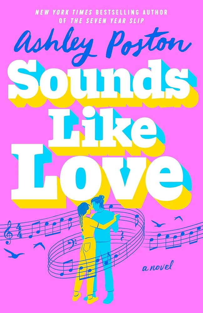 The cover of Sounds Like Love by Ashley Poston is bright pink with the title written in thick white letters with a blue and yellow shadow. There are purple music notes floating around an embracing couple.