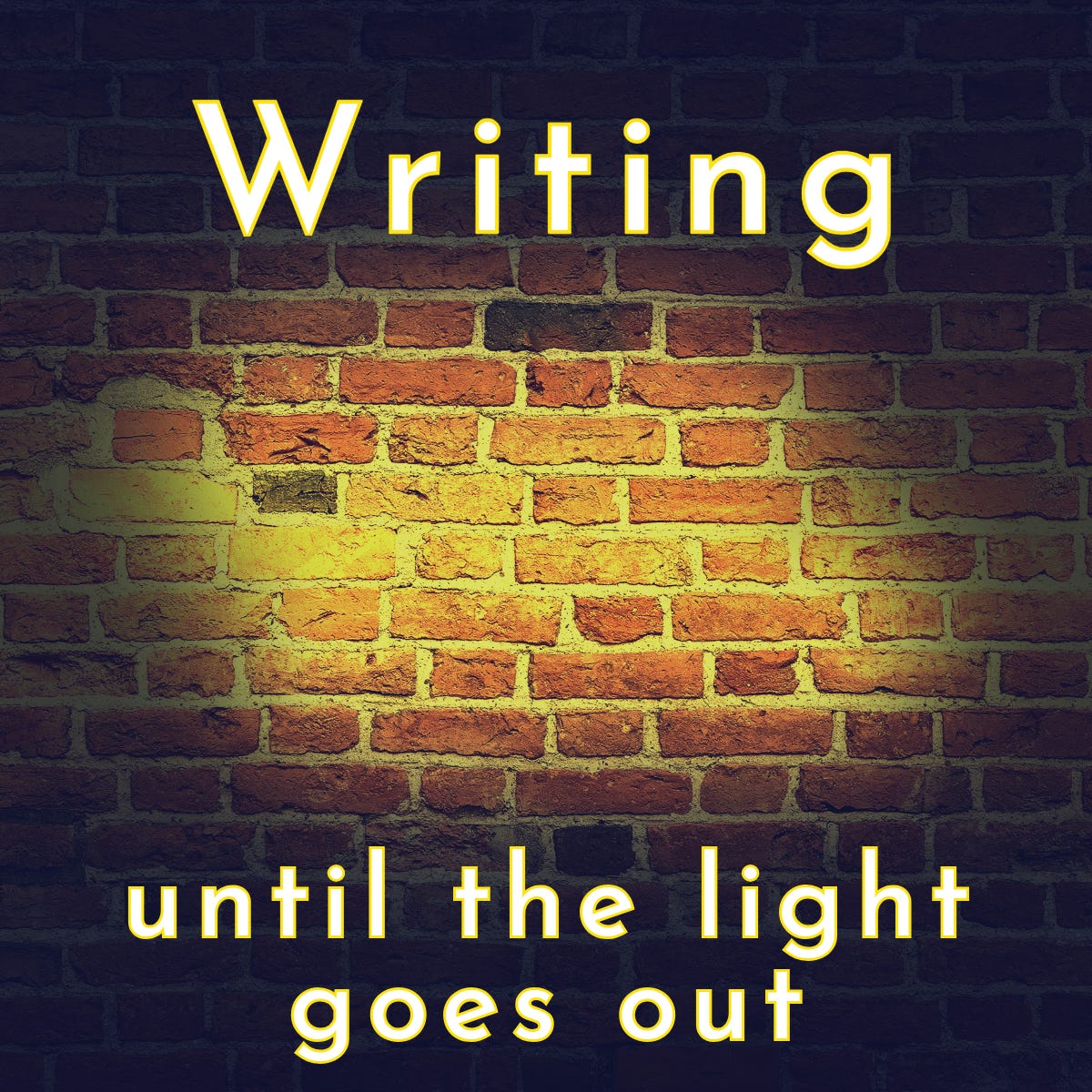 Writing until the light goes out