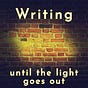 Writing until the light goes out