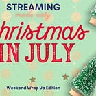 🎄Christmas In July