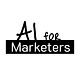 The AI For Marketers