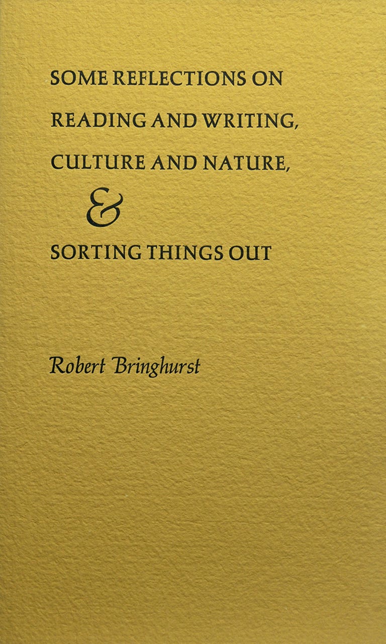 Robert Bringhurst, Some Reflections on Reading and Writing, Culture and Nature, & Sorting Things Out, Cary Graphic Arts Press – Rochester Institute of Technology / RIT Press, Rochester, NY, 2016