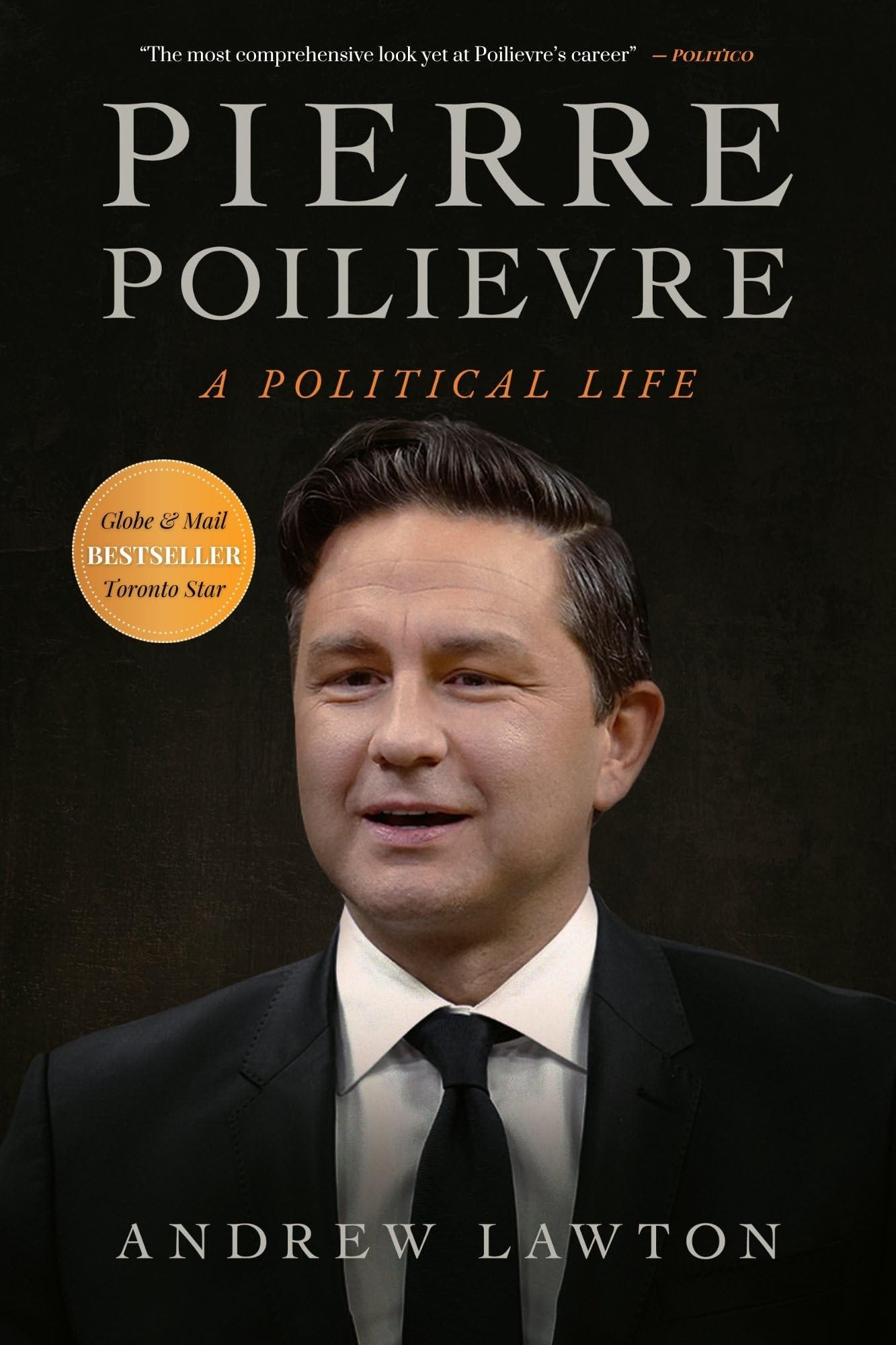 Pierre Poilievre: A Political Life: Lawton, Andrew: 9781990823800: Books -  Amazon.ca
