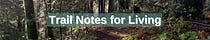 Trail Notes about Living