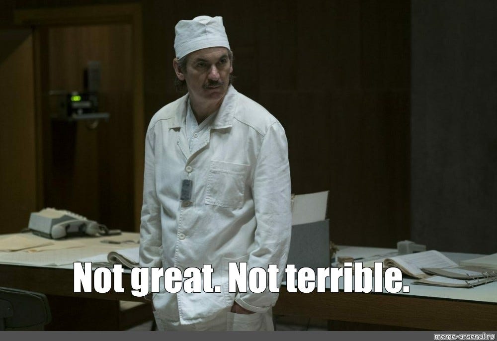 Meme: "Not great. Not terrible." - All Templates - Meme-arsenal.com Meme: "Not great. Not terrible." - All Templates - Meme-arsenal.com
