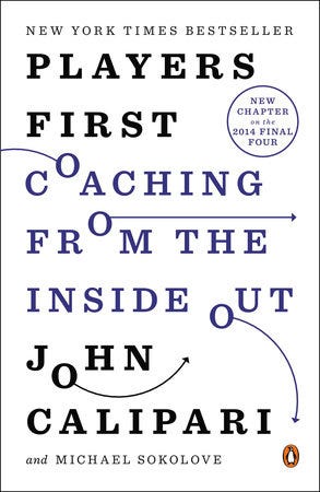 Players First by John Calipari, Michael Sokolove: 9780143127086 |  PenguinRandomHouse.com: Books