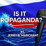 IS IT PROPAGANDA?®