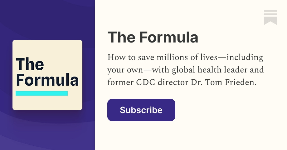 The Formula | Tom Frieden | Substack